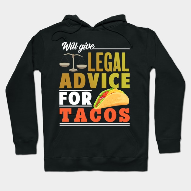 Will Give Legal Advice For Tacos Hoodie by Mesyo